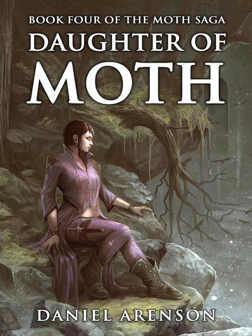 Title details for Daughter of Moth by Daniel Arenson - Available